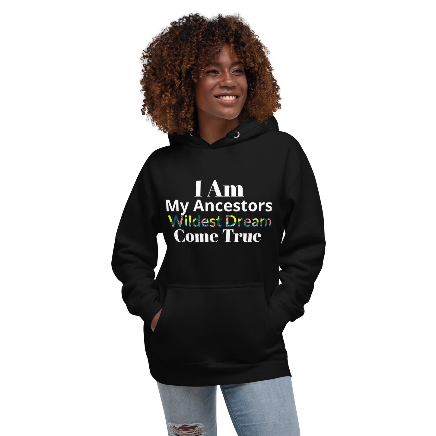 Ancestors Wildest Dream Hoodie