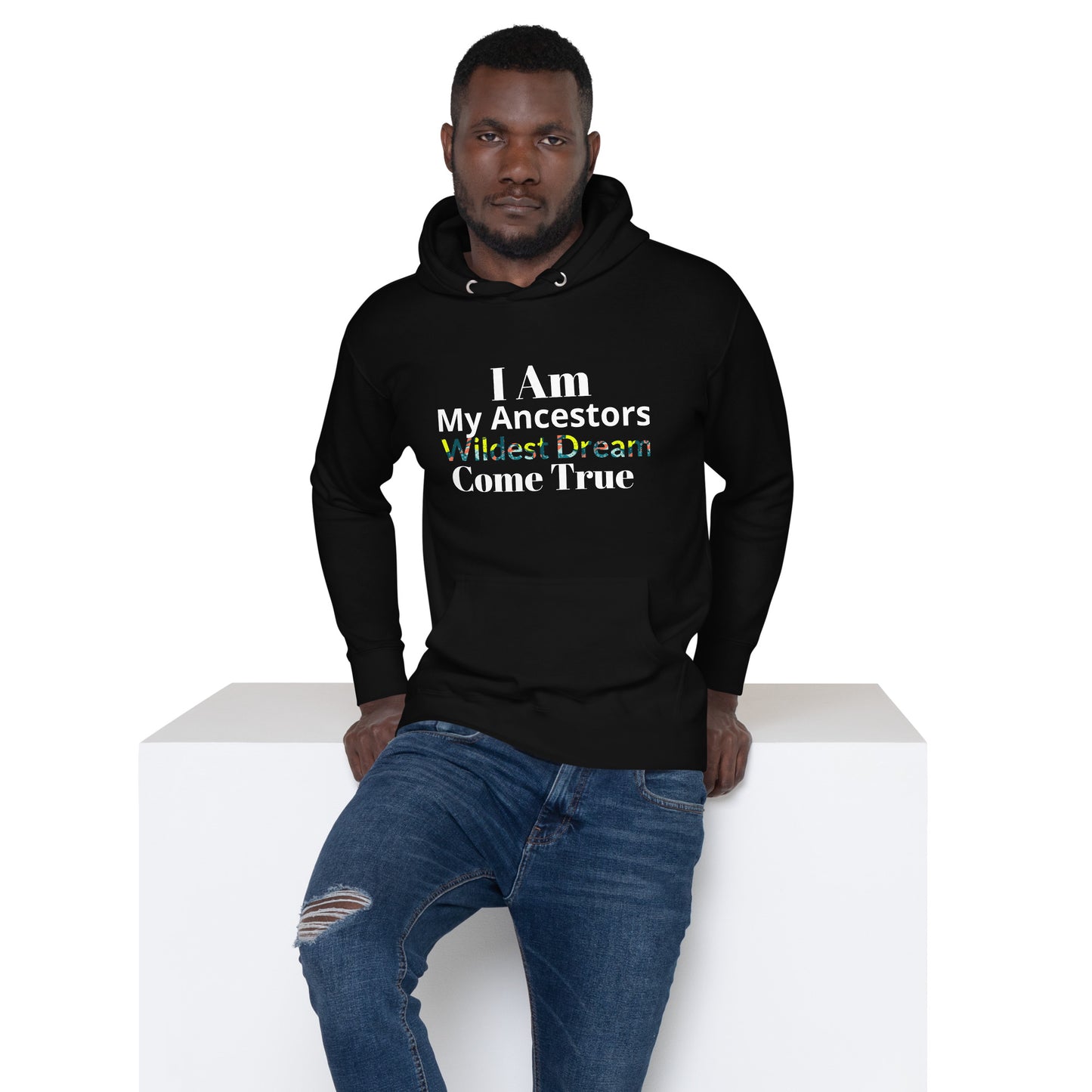 Ancestors Wildest Dream Hoodie