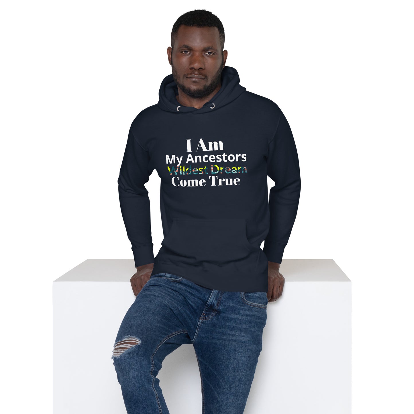 Ancestors Wildest Dream Hoodie